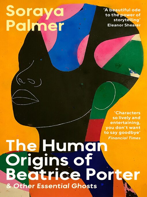 Title details for The Human Origins of Beatrice Porter and Other Essential Ghosts by Soraya Palmer - Available